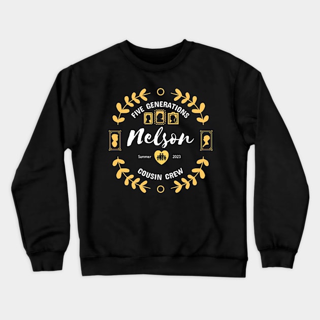 Nelson Cousin Crew Family Reunion Summer Vacation Crewneck Sweatshirt by TayaDesign